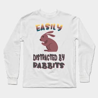 Easily Distracted By Rabbits Long Sleeve T-Shirt